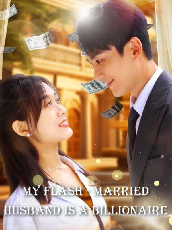 My Flash - married Husband Is a Billionaire