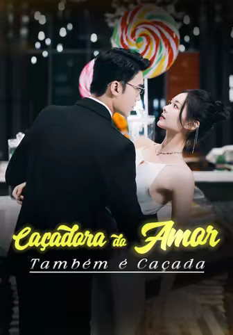 Caçadora do Amor Também é Caçada