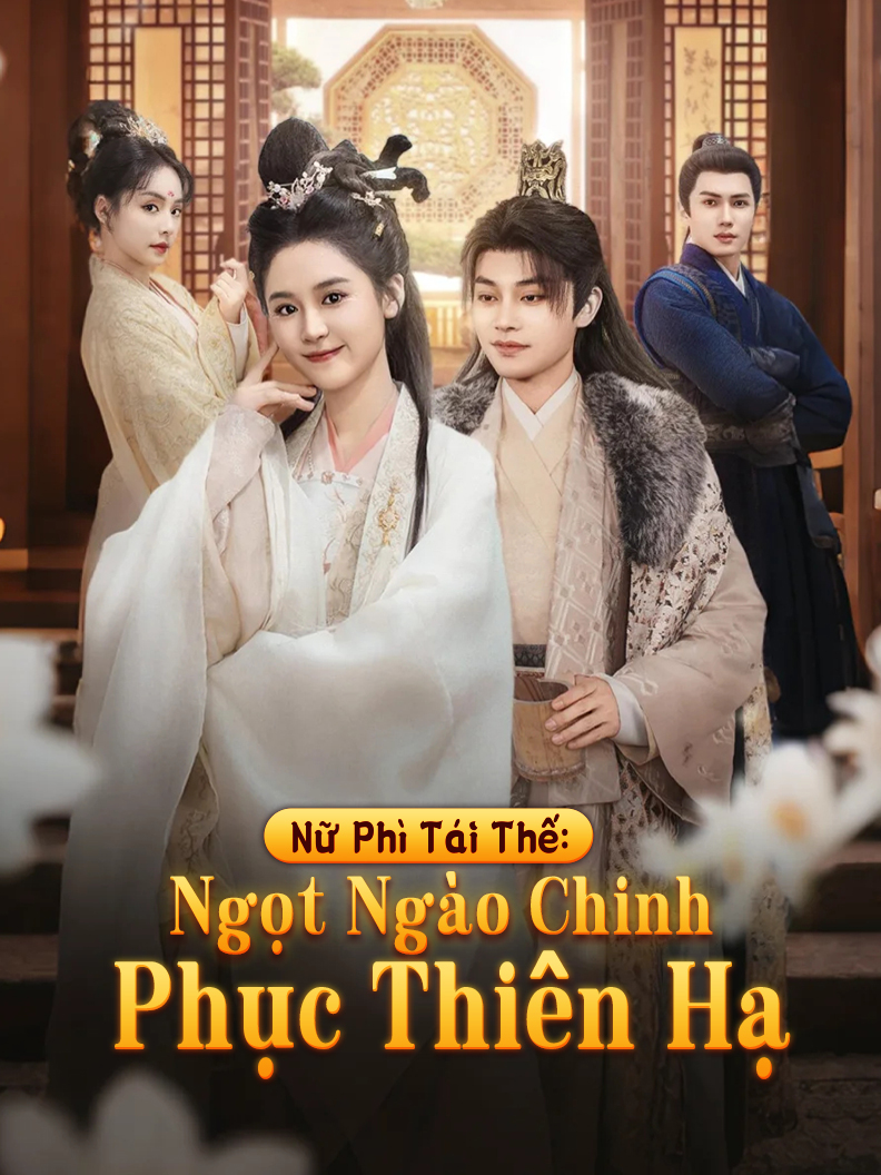 (Dubbed) Nữ Phì Tái Thế: Ngọt Ngào Chinh Phục Thiên Hạ