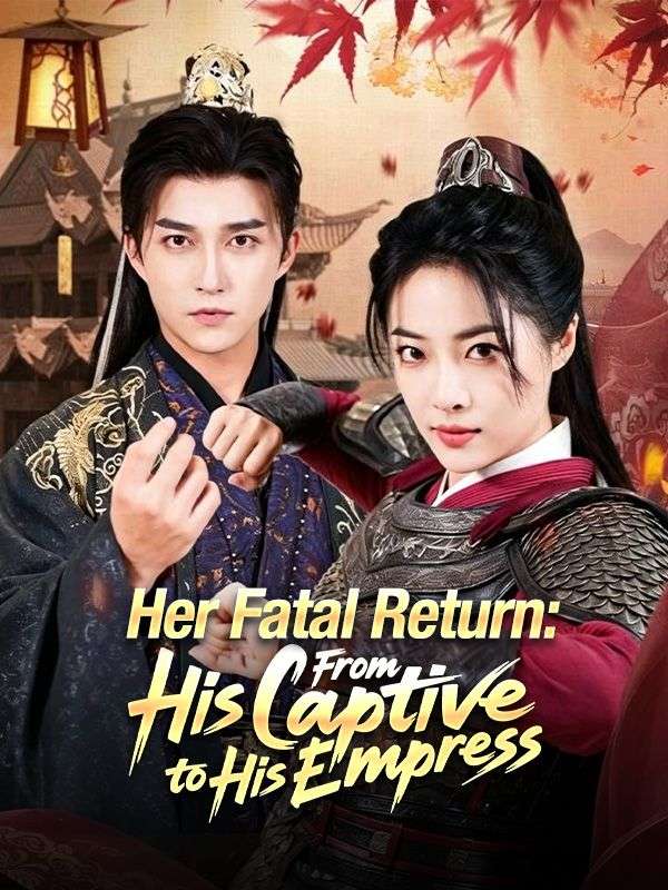 Her Fatal Return: From His Captive to His Empress