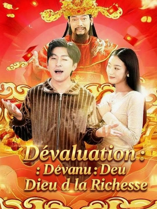 Dévaluation : Devenu le Dieu de la Richesse