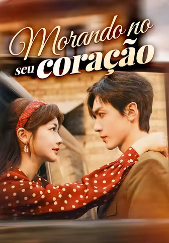 Morando no seu coração