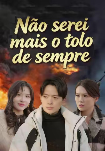 Não serei mais o tolo de sempre