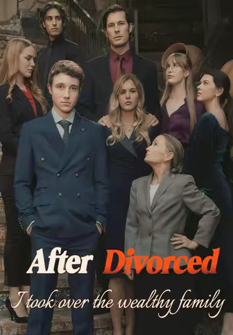 After Divorced, l Took Over The Wealthy Family