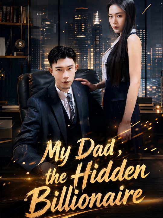 My Dad, the Hidden Billionaire