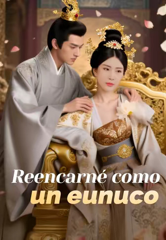 Reencarné como un eunuco