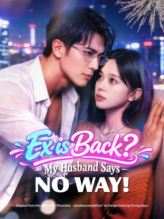 Ex is Back? My Husband Says No Way!