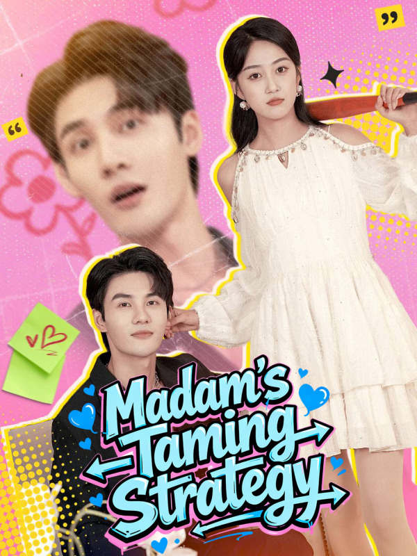 Madam’s Taming Strategy