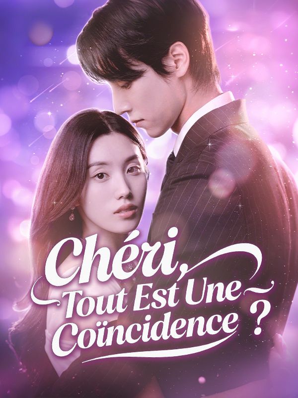 Chéri, Tout Est Une Coïncidence ?