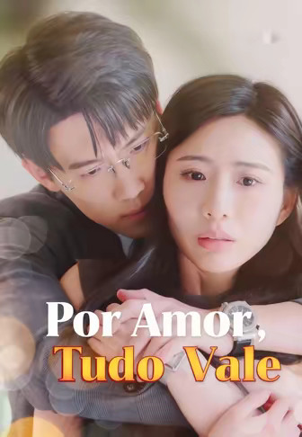 Por Amor, Tudo Vale