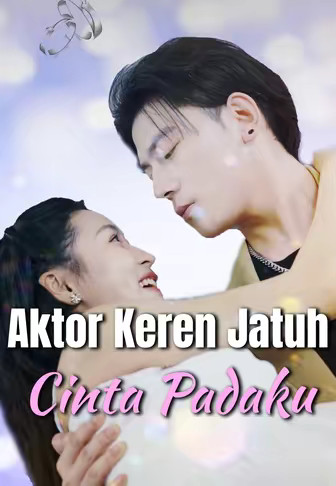 Aktor Keren Jatuh Cinta Padaku