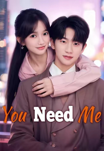 You Need Me