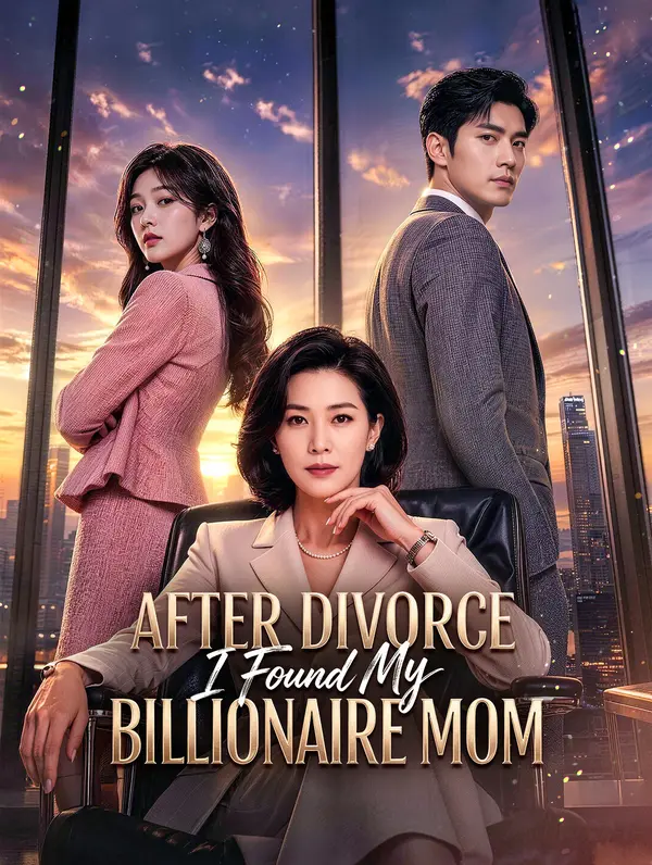 After Divorce, I Found My Billionaire Mom