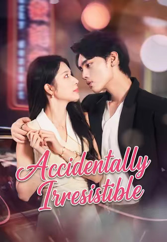 Accidentally Irresistible