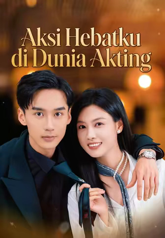 Aksi Hebatku di Dunia Akting