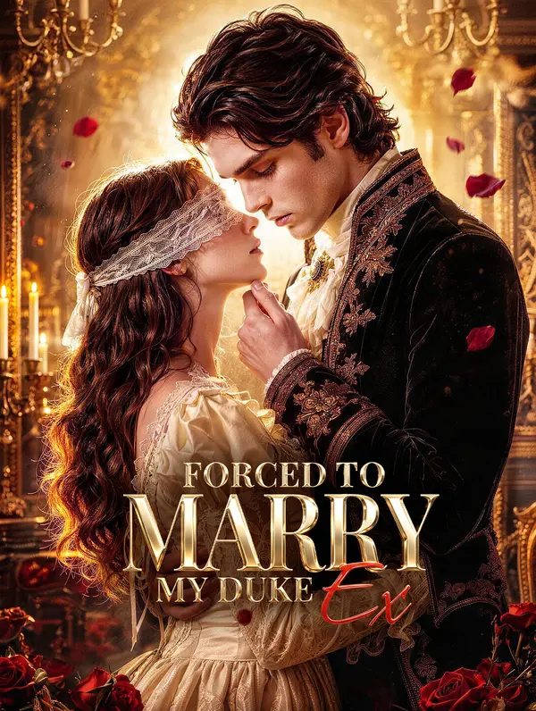 Forced to Marry My Duke Ex