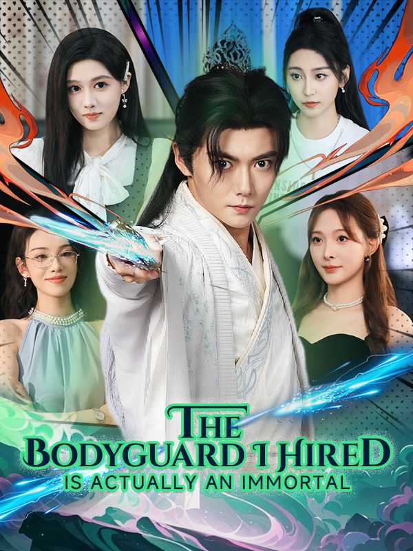 The Bodyguard I Hired is Actually an Immortal
