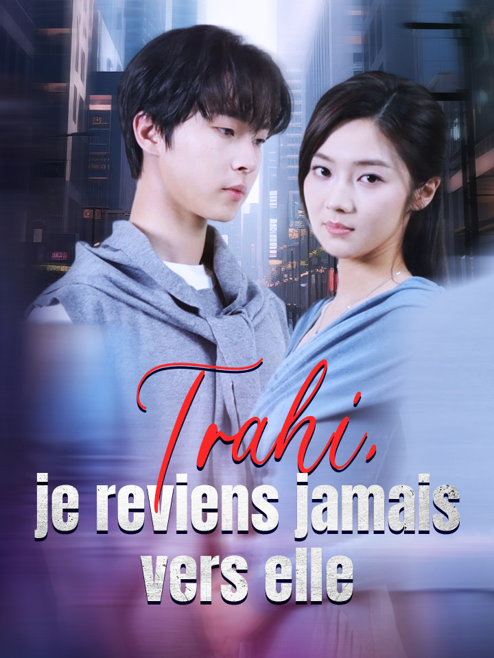 Trahi, je reviens jamais vers elle