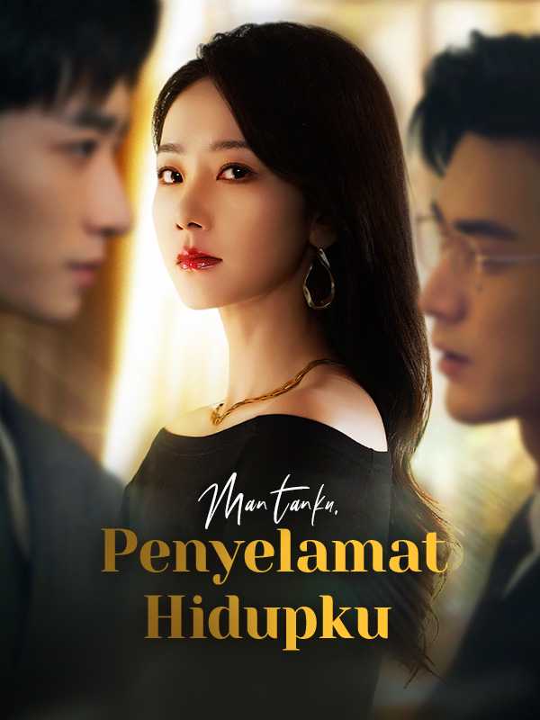 Mantanku, Penyelamat Hidupku