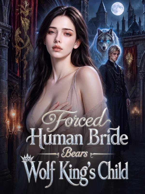Forced Human Bride Bears Wolf King’s Child