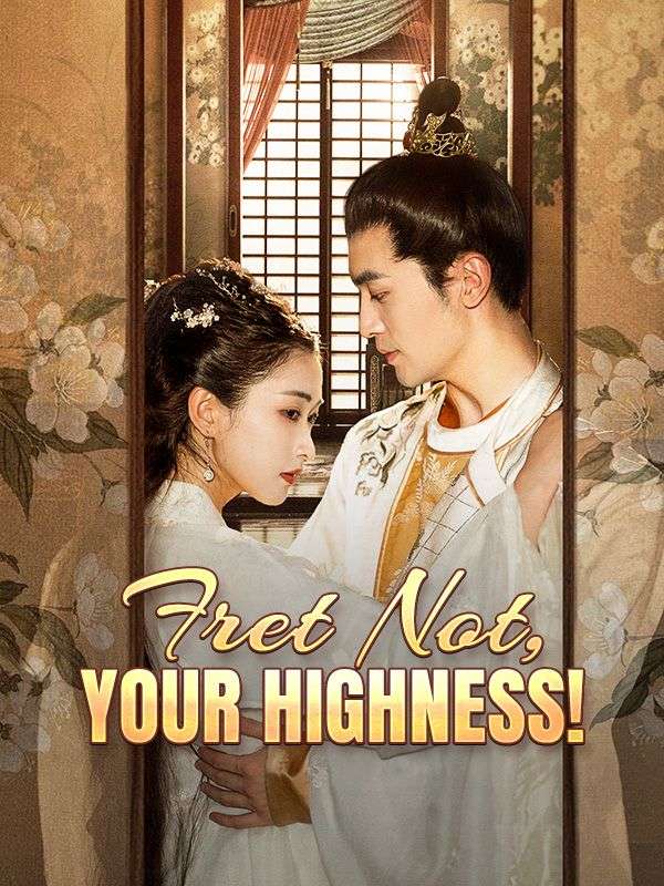 Fret Not, Your Highness!