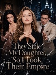 She Stole My Daughter I Took Back a Dragon Empire (2024)