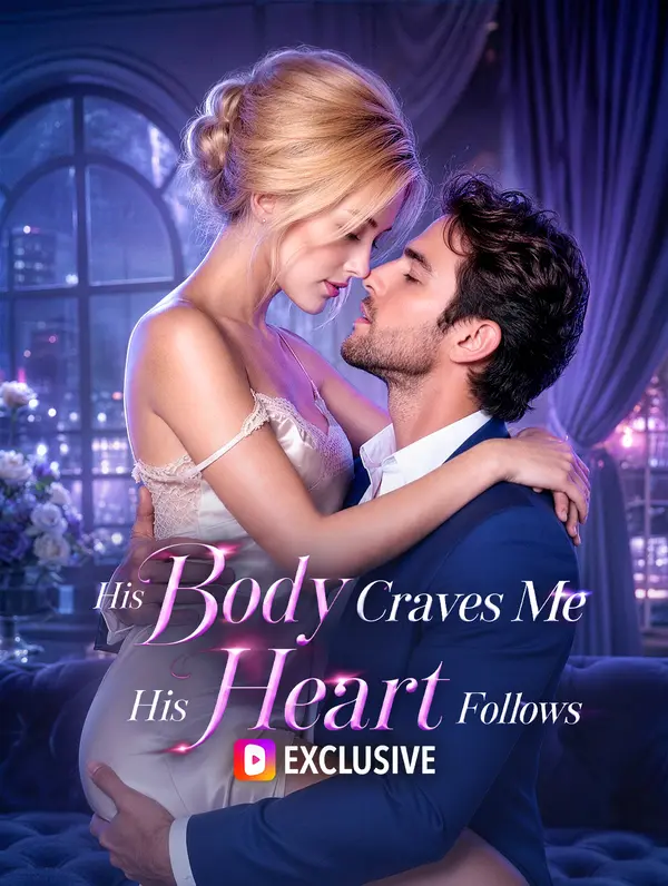 His Body Craves Me, His Heart Follows