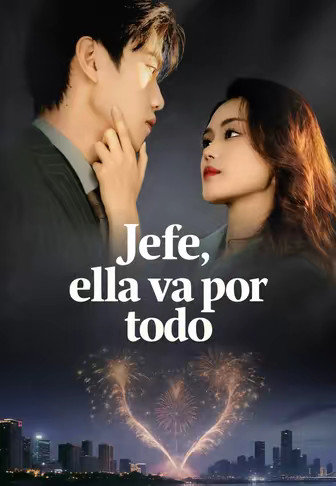 Jefe, ella va por todo