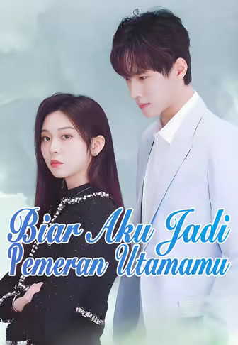 Biar Aku Jadi Pemeran Utamamu