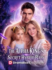 The Alpha King's Secret Hybrid Baby (2024)
