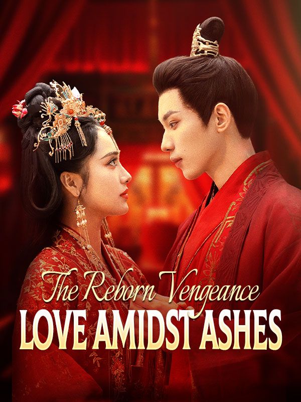 The Reborn Vengeance: Love Amidst Ashes (2024)