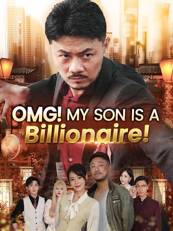（DUBBED) OMG! My Son Is a Billionaire!