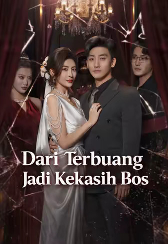 Dari Terbuang Jadi Kekasih Bos