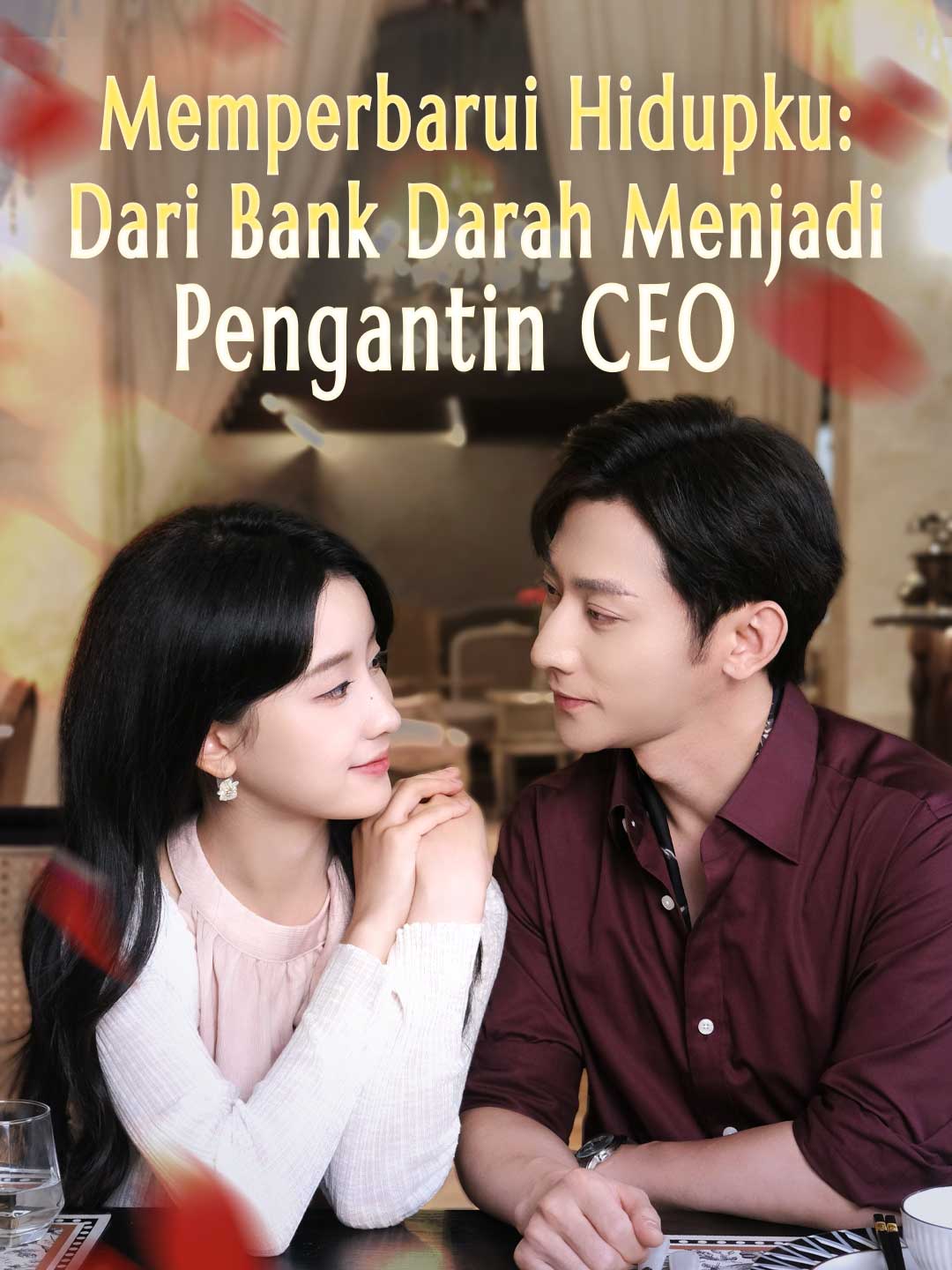 Memperbarui Hidupku: Dari Bank Darah Menjadi Pengantin CEO