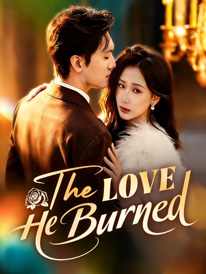 The Love He Burned