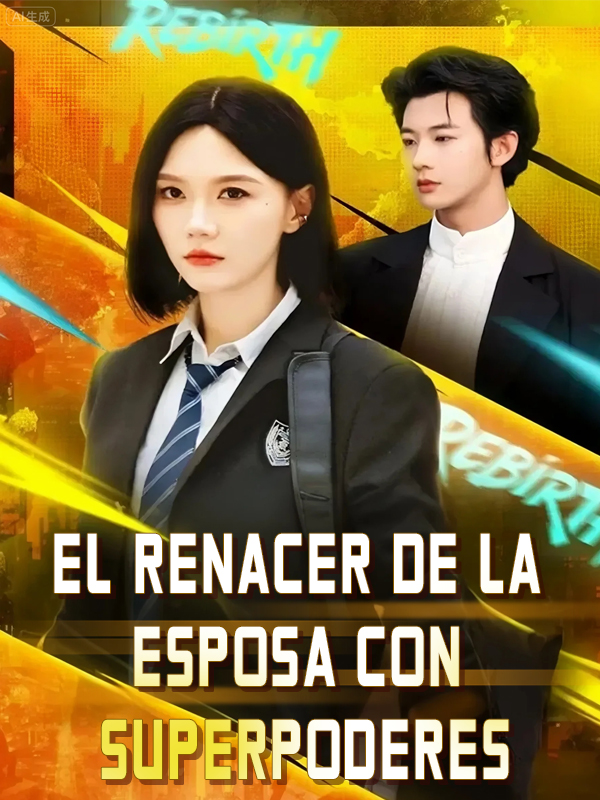 El Renacer de la esposa con Superpoderes