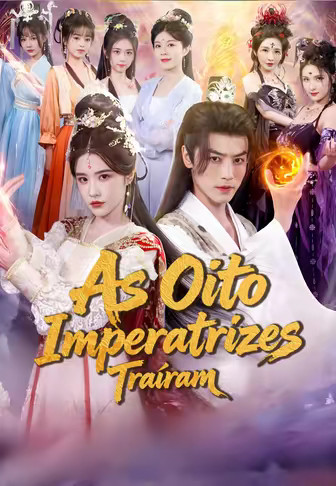 As Oito Imperatrizes Traíram