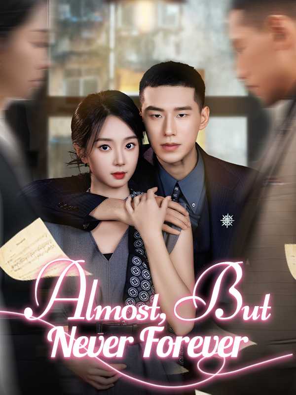 Almost, But Never Forever