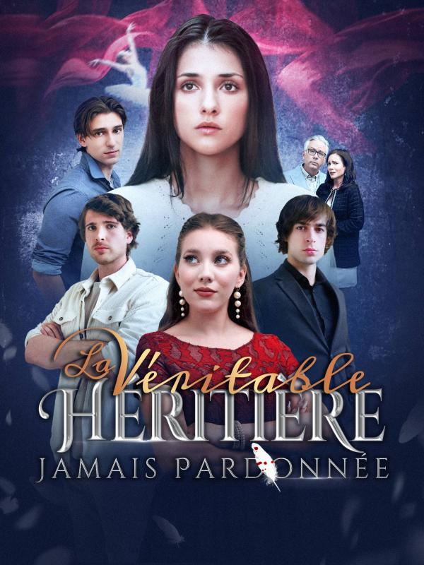 La Véritable Héritière : Jamais Pardonnée