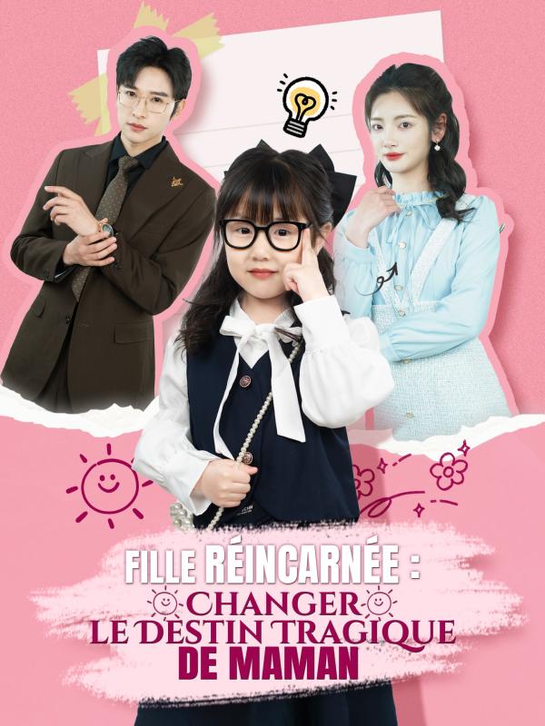 Fille Réincarnée : Changer le Destin Tragique de Maman
