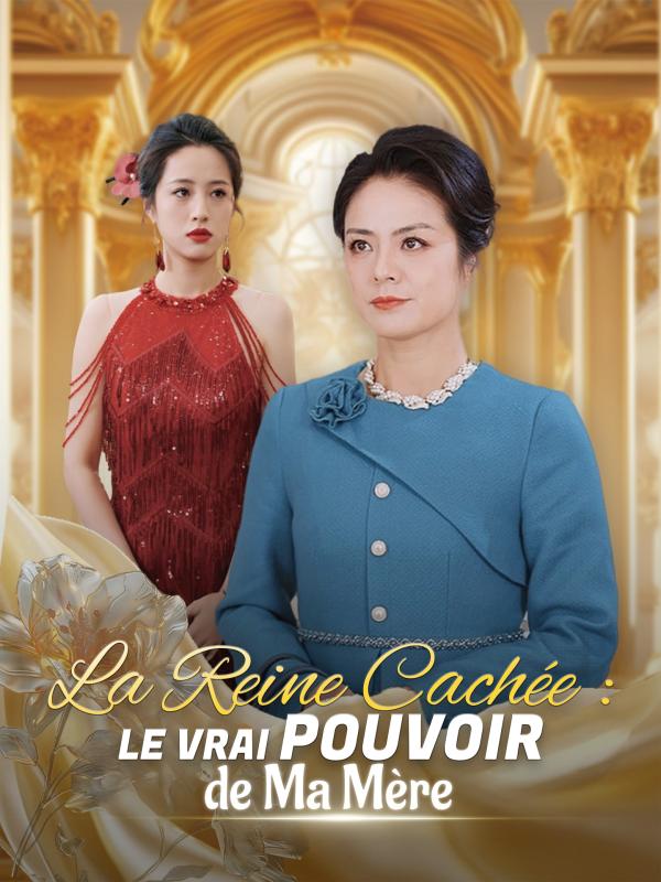 La Reine Cachée : Le Vrai Pouvoir de Ma Mère