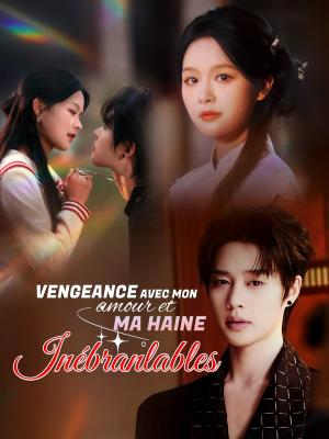 Vengeance avec mon amour et ma haine inébranlables