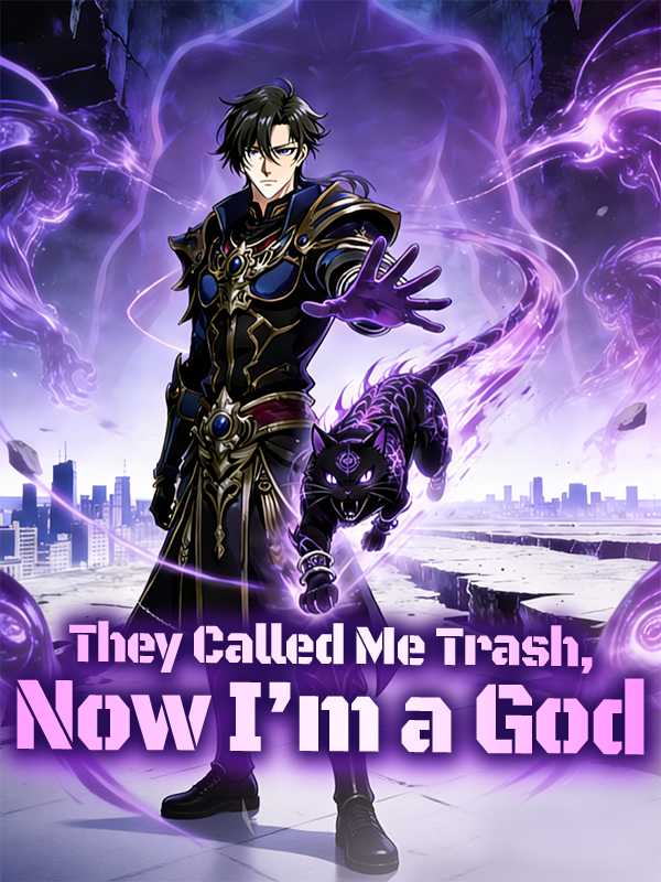They Called Me Trash, Now I'm a God