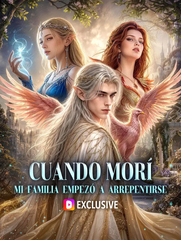 Cuando Morí, Mi Familia Empezó a Arrepentirse