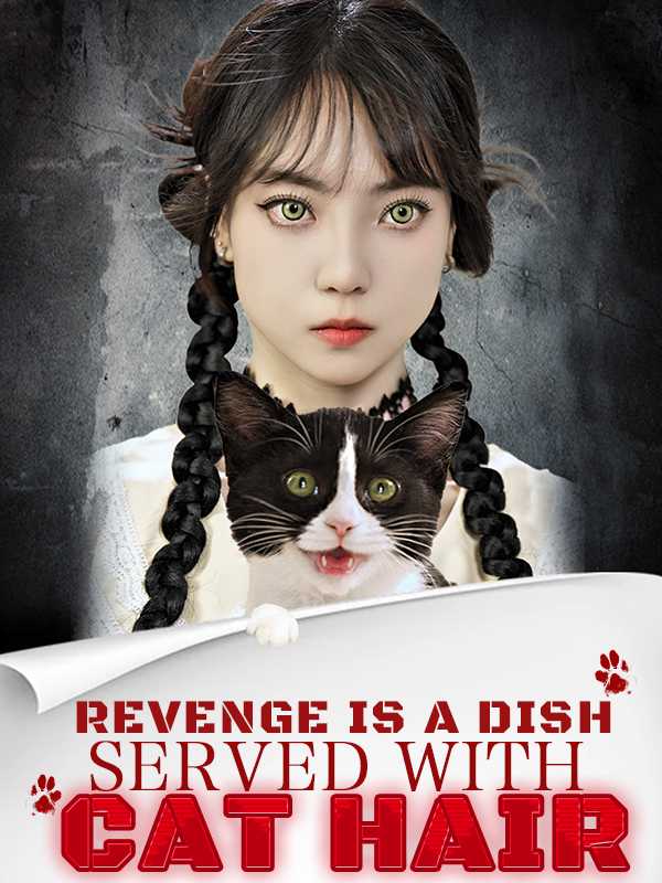 Revenge is a Dish Served with Cat Hair