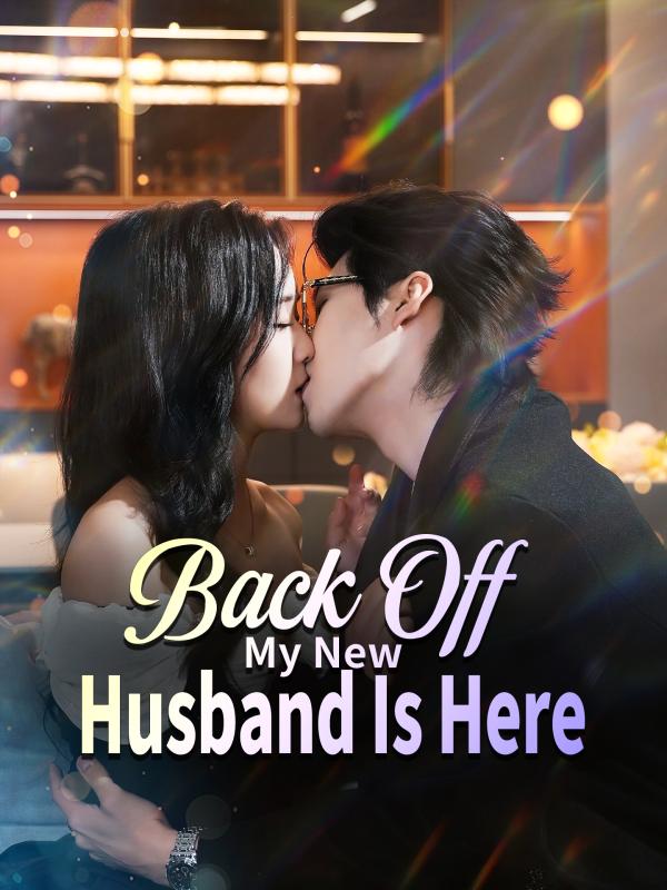 Back Off, My New Husband Is Here