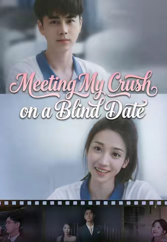 Meeting My Crush on a Blind Date