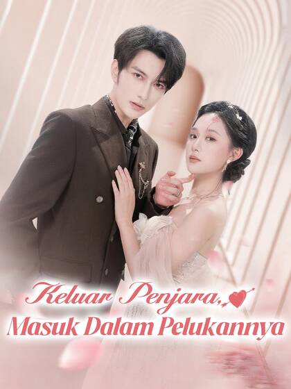 Keluar Penjara, Masuk Dalam Pelukannya