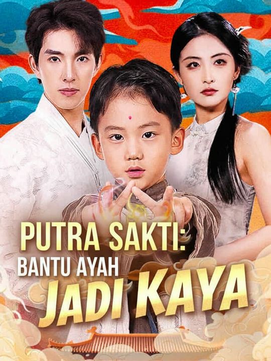 Putra Sakti: Bantu Ayah Jadi Kaya