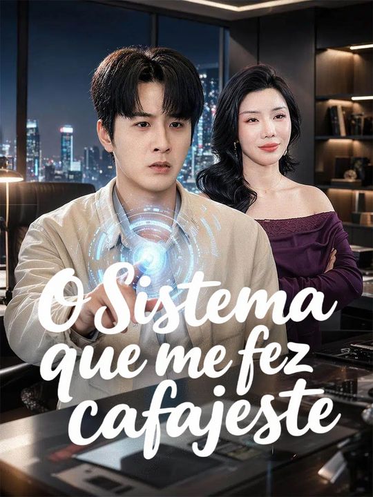O Sistema que me fez cafajeste